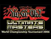 Yu-Gi-Oh! Ultimate Masters � World Championship Tournament 2006