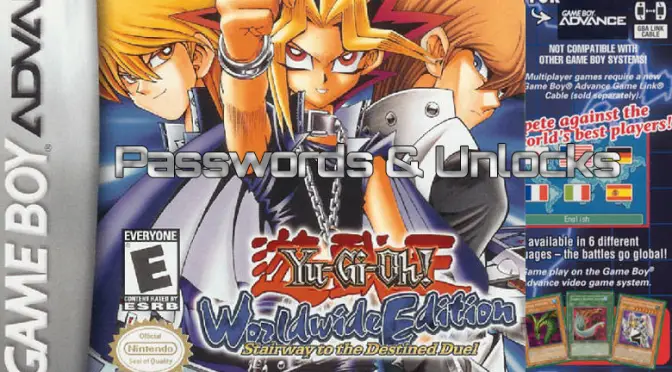 Yu-Gi-Oh! Worldwide Edition: Stairway to the Destined Duel Passwords for Gameboy Advance