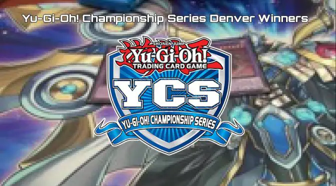 Yu-Gi-Oh! Championship Series Denver Winners Announced