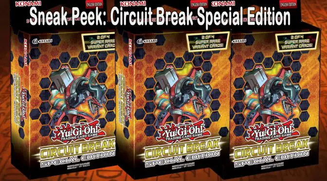 Yu-Gi-Oh! TCG Sneak Peek: Circuit Break Special Edition