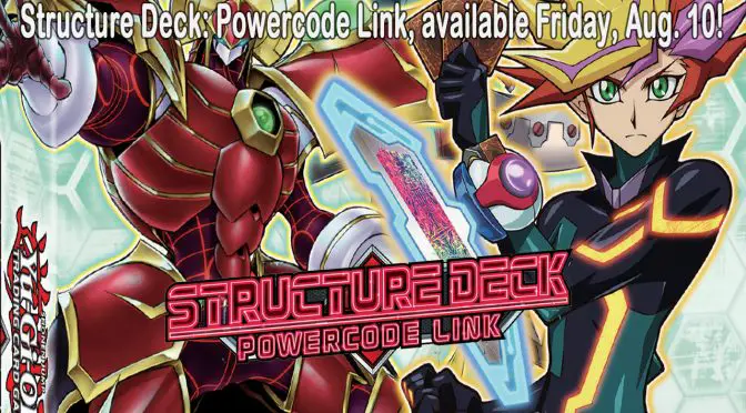 Structure Deck: Powercode Link, available Friday, August 10