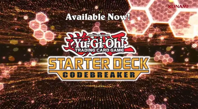 Yu-Gi-Oh! TCG Starter Deck: Codebreaker Out Now!