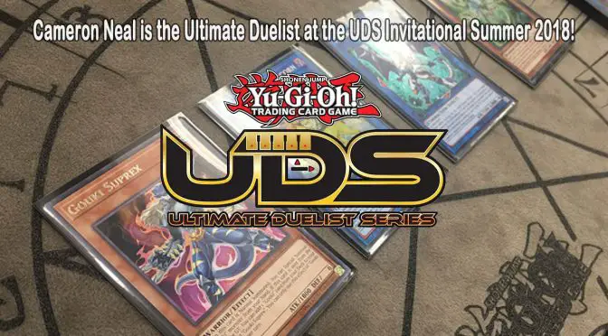 Cameron Neal is the Ultimate Duelist at the UDS Invitational Summer 2018!