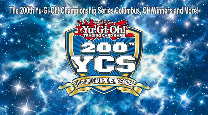 The 200th Yu-Gi-Oh! Championship Series in Columbus, Ohio Winners and more!