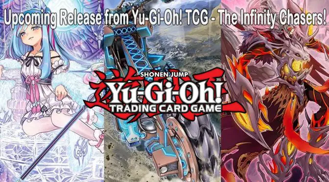 Upcoming Release from Yu-Gi-Oh! TCG - The Infinity Chasers