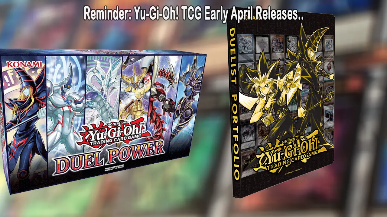 Reminder YuGiOh! TCG Early April Releases YuGiOh! World