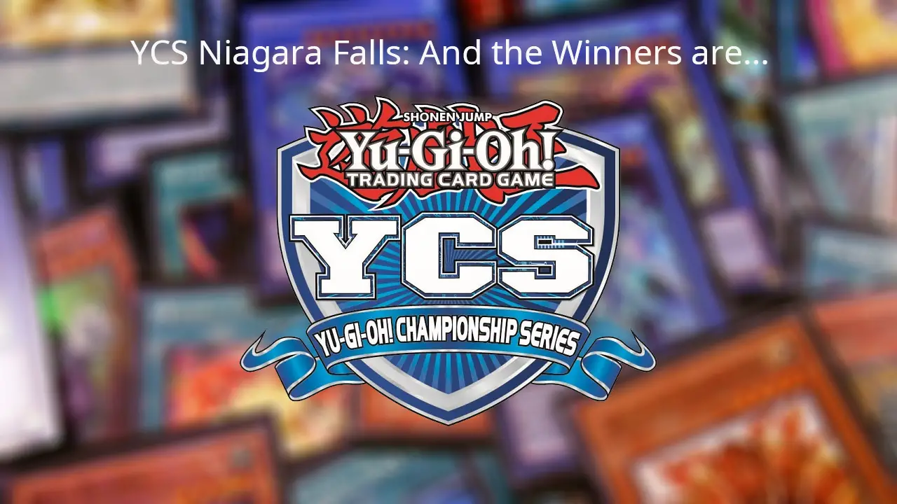 YCS Niagara Falls And the Winners are… YuGiOh! World