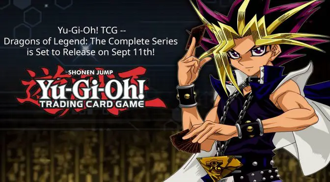 TCG - Dragons of Legend: The Complete Series is Set to Release on Sept 11th