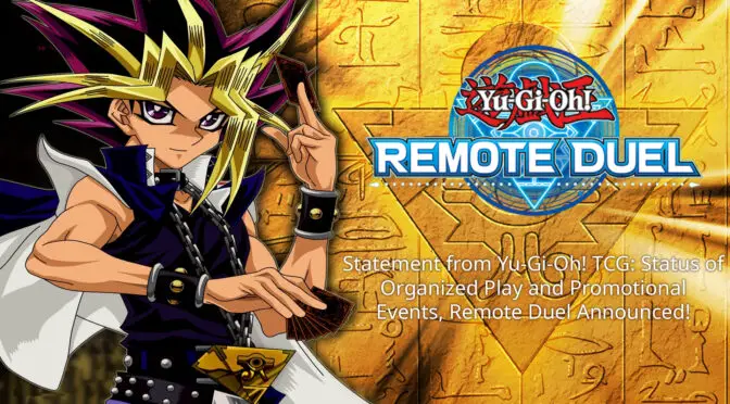 Statement from Yu-Gi-Oh! TCG: Status of Organized Play and Promotional Events, Remote Duel Announced