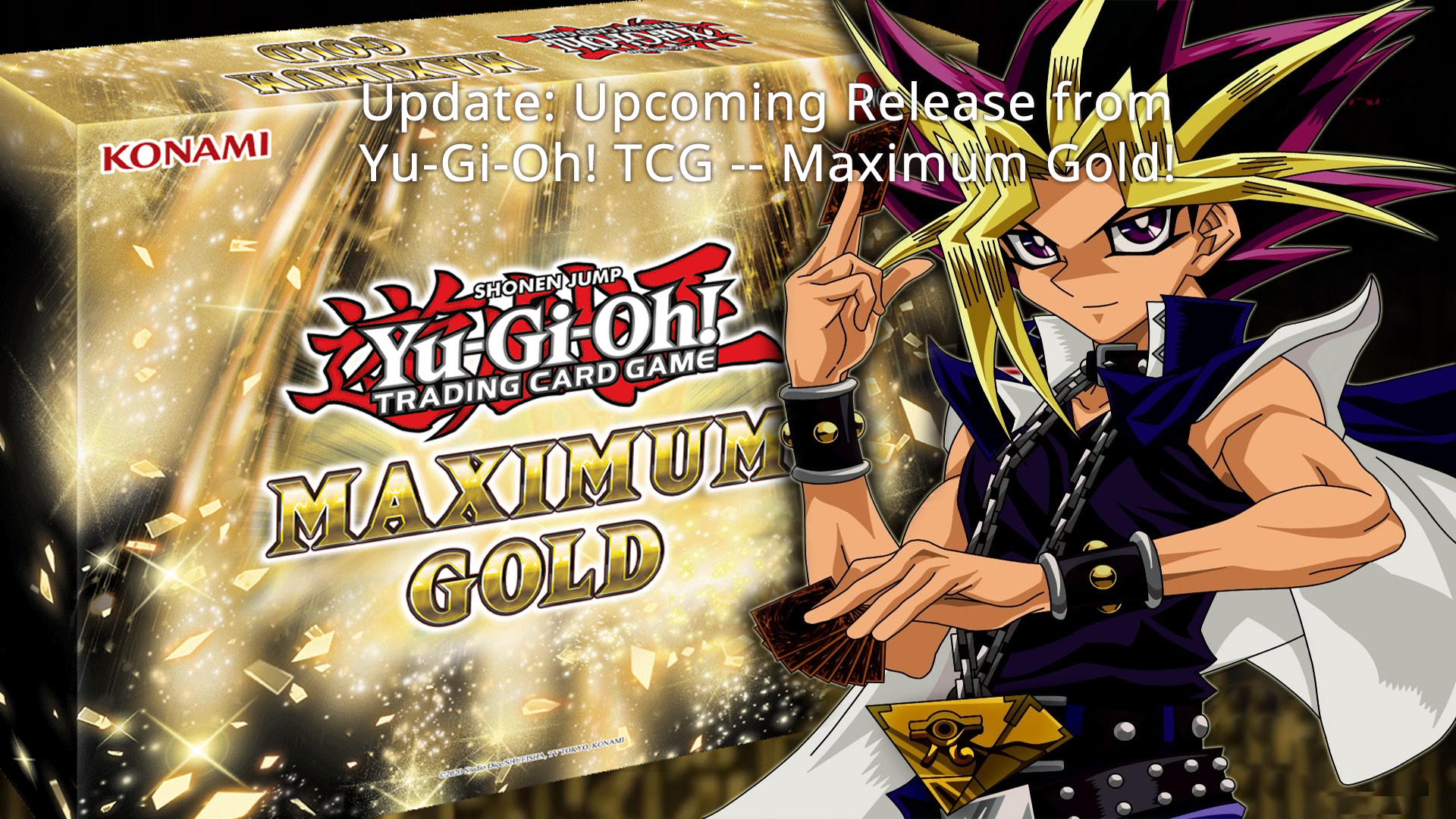 Update Release from YuGiOh! TCG Maximum Gold YuGiOh! World