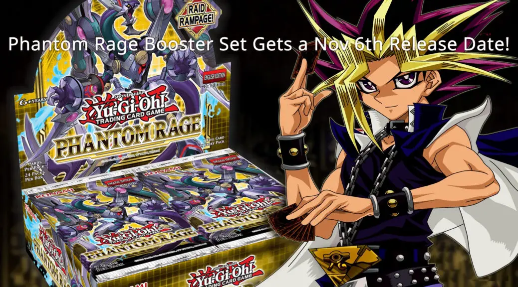 Phantom Rage Booster Set Gets a Nov 6th Release Date | YuGiOh! World