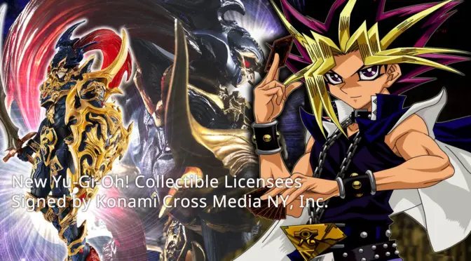 New Yu-Gi-Oh! Collectible Licensees Signed by Konami Cross Media NY, Inc.