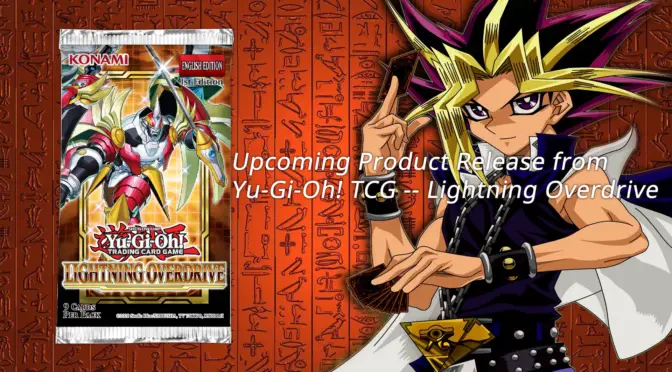 Upcoming Product Release from Yu-Gi-Oh! TCG -- Lightning Overdrive