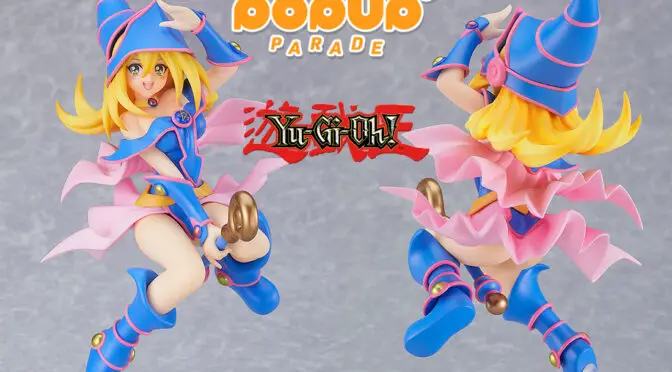 POP UP PARADE Dark Magician Girl Coming in September