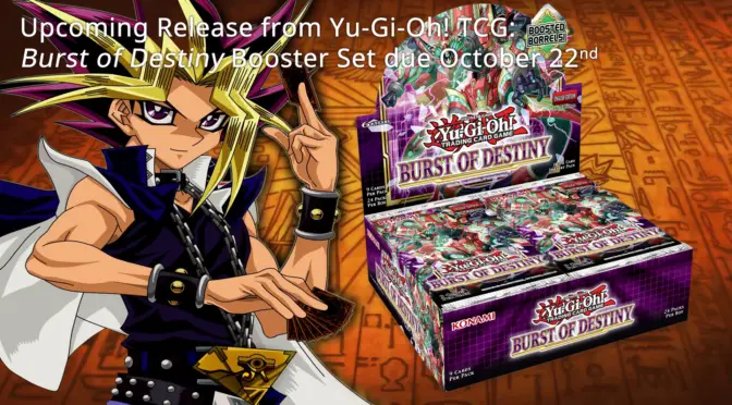 New Release from Yu-Gi-Oh! TCG – Burst of Destiny is Coming in October