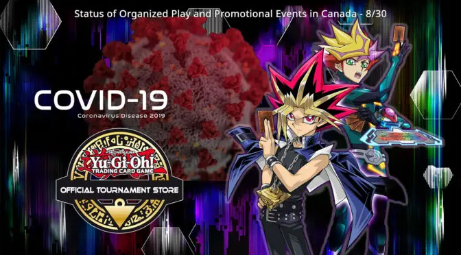 Statement from Yu-Gi-Oh! TCG Regarding Status of Organized Play and Promotional Events in Canada – 8/30