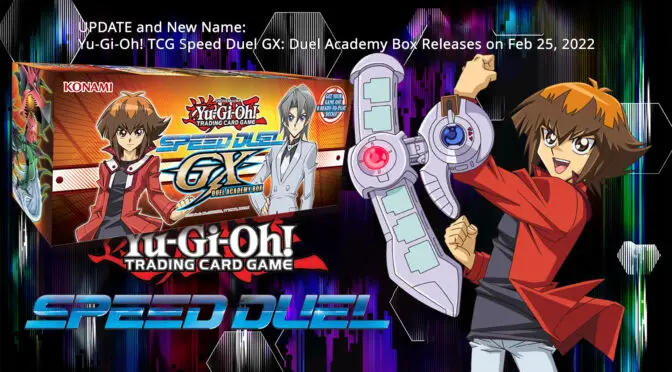 Yu-Gi-Oh! TCG Speed Duel GX: Duel Academy Box Releases on Feb 25, 2022