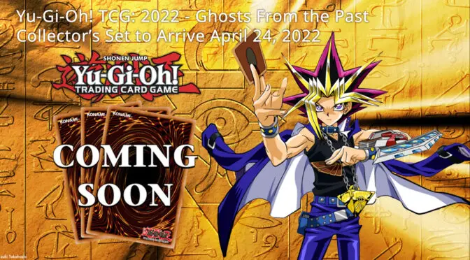 2022 Ghosts From the Past is Newest Upcoming Product Release from Yu-Gi-Oh! TCG