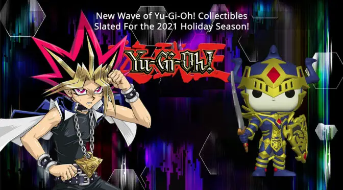 New Wave of Yu-Gi-Oh! Collectibles Slated For the 2021 Holiday Season