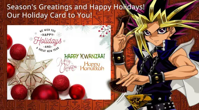 Season's Greatings and Happy Holidays - Our Holiday Card to You