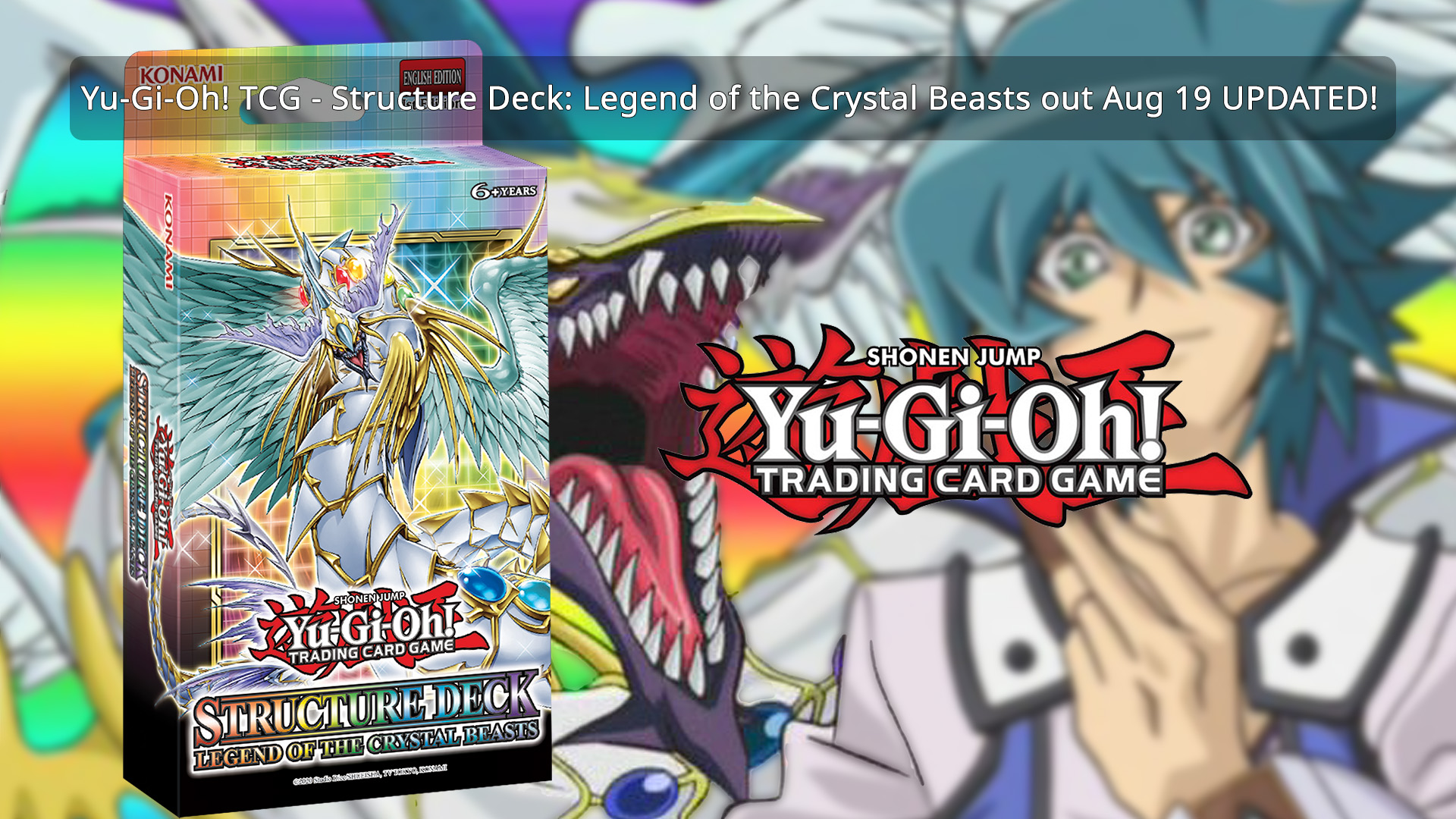 Yu Gi Oh Tcg Structure Deck Legend Of The Crystal Beasts Out Aug 19 Updated Yugioh World