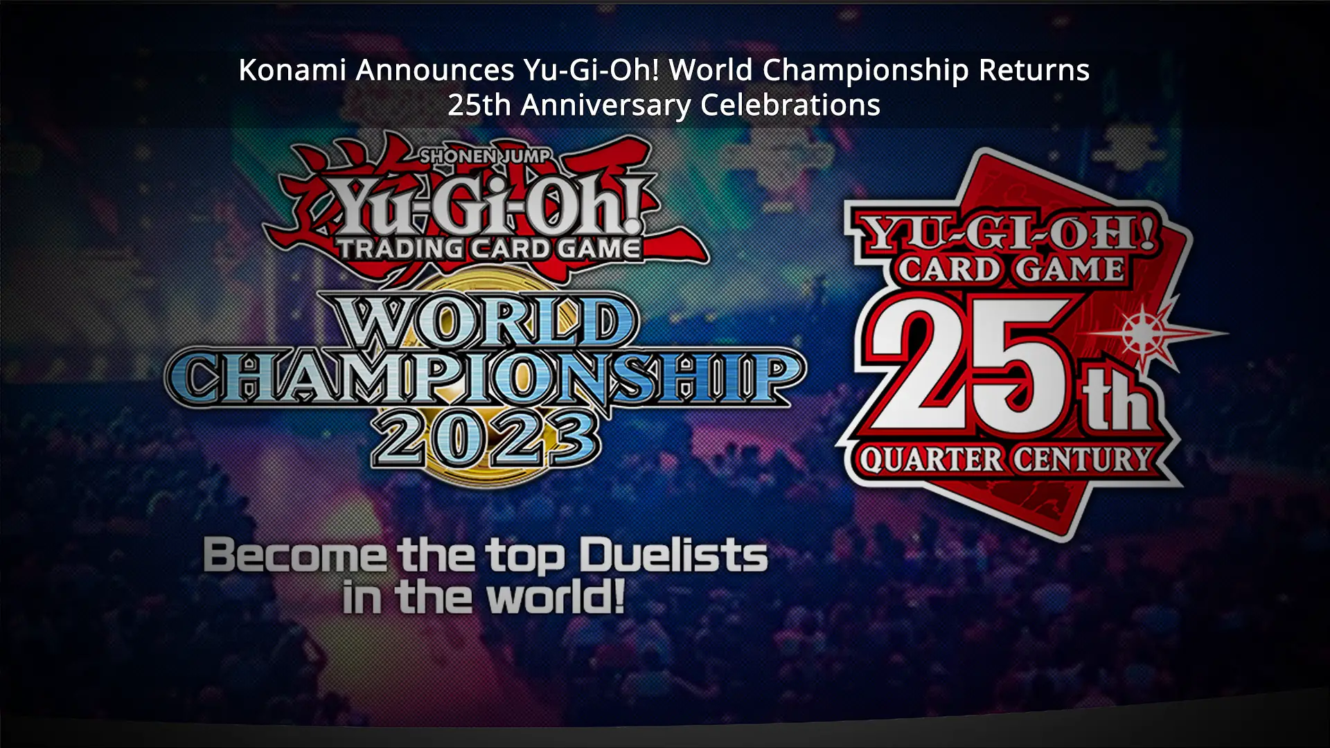 Konami Announces Yu-Gi-Oh! World Championship Returns/25th