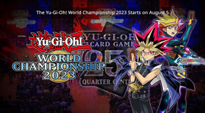 The Yu-Gi-Oh! World Championship 2023 Starts on August 5th
