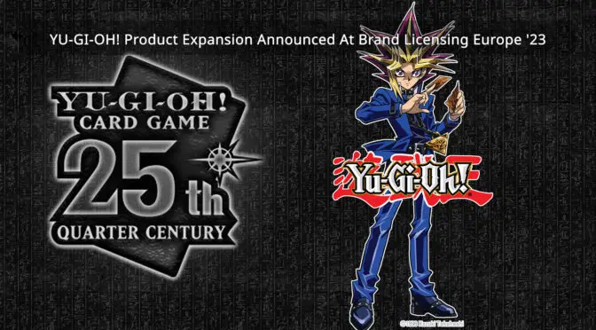 YU-GI-OH! Product Expansion Announced At Brand Licensing Europe '23