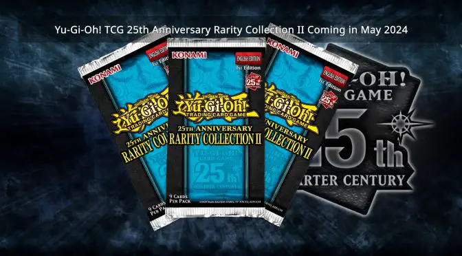 Release Announced from Yu-Gi-Oh! TCG, 25th Anniversary Rarity Collection II, Coming in May 2024