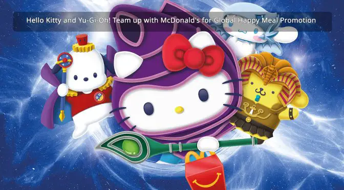 Hello Kitty and Yu-Gi-Oh! Team up with McDonald’s for Global Happy Meal Promotion
