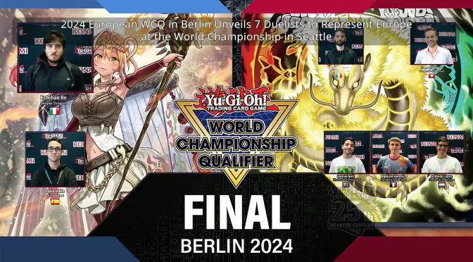 2024 European World Championship Qualifier in Berlin Unveils 7 Duelists to Represent Europe at the World Championship in Seattle