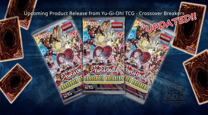Product Release from Yu-Gi-Oh! TCG – Crossover Breakers – UPDATE!