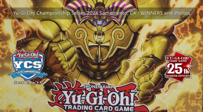 Yu-Gi-Oh! Championship Series Sacramento 2024 - Winners and Event Photos