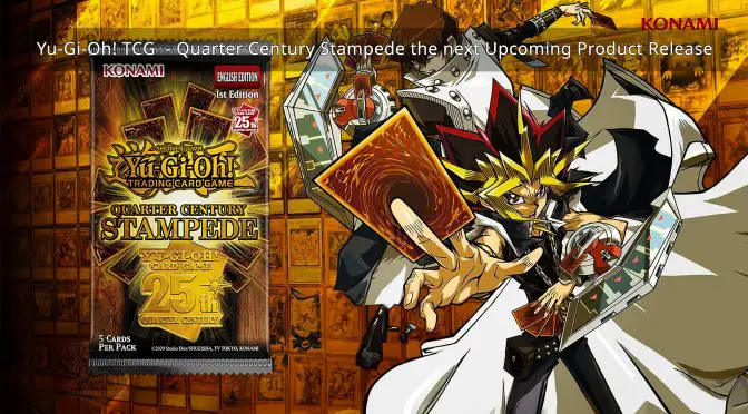 TCG – Quarter Century Stampede the next Upcoming Product Release