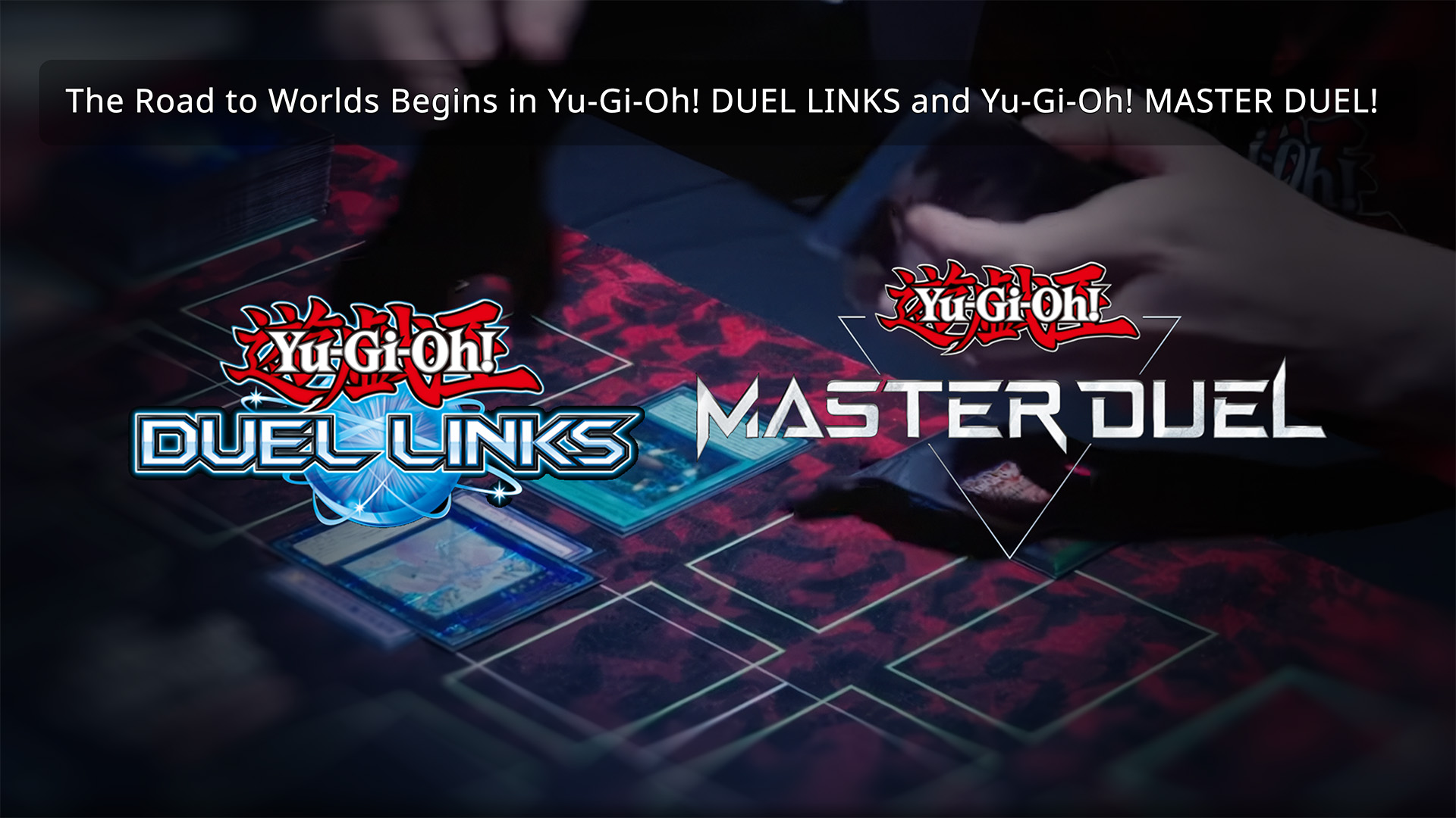Road to Worlds Begins in Yu-Gi-Oh! DUEL LINKS and Yu-Gi-Oh! MASTER DUEL!