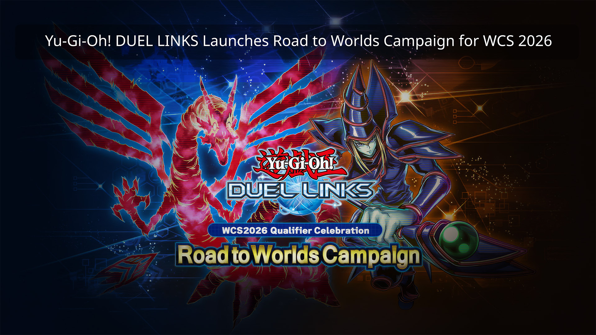 Yu-Gi-Oh! DUEL LINKS Launches Road to Worlds Campaign for WCS 2026